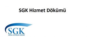 SGK Hizmet Dökümü