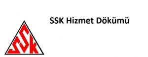 SSK Hizmet Dökümü